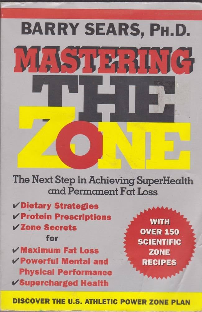 Mastering the Zone : The Art of Achieving Superhealth and Permanent Fat Loss