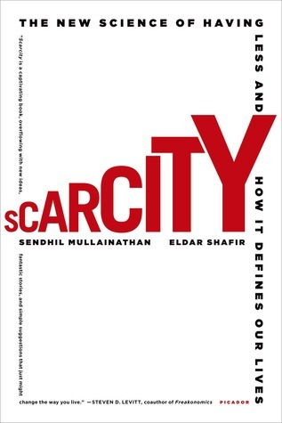 Scarcity: The New Science of Having Less and How It Defines Our Lives book by Sendhil Mullainathan