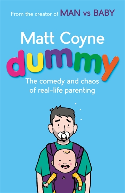 Dummy: The Comedy and Chaos of Real-Life Parenting book by Matt Coyne