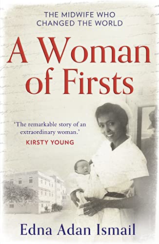 A Woman of Firsts: The midwife who built a hospital and changed the world book by Edna Adan Ismail