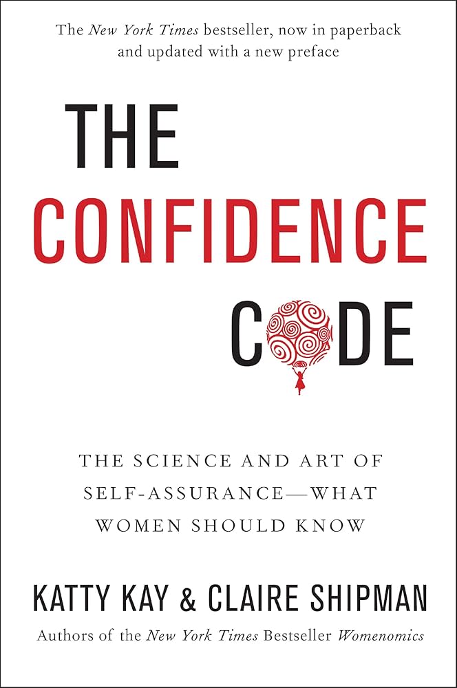 The Confidence Code book by Katty Kay , Claire Shipman