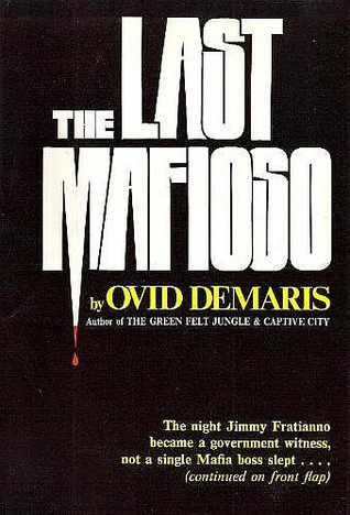 The Last Mafioso: The Treacherous World of Jimmy Frantianno book by Ovid Demaris