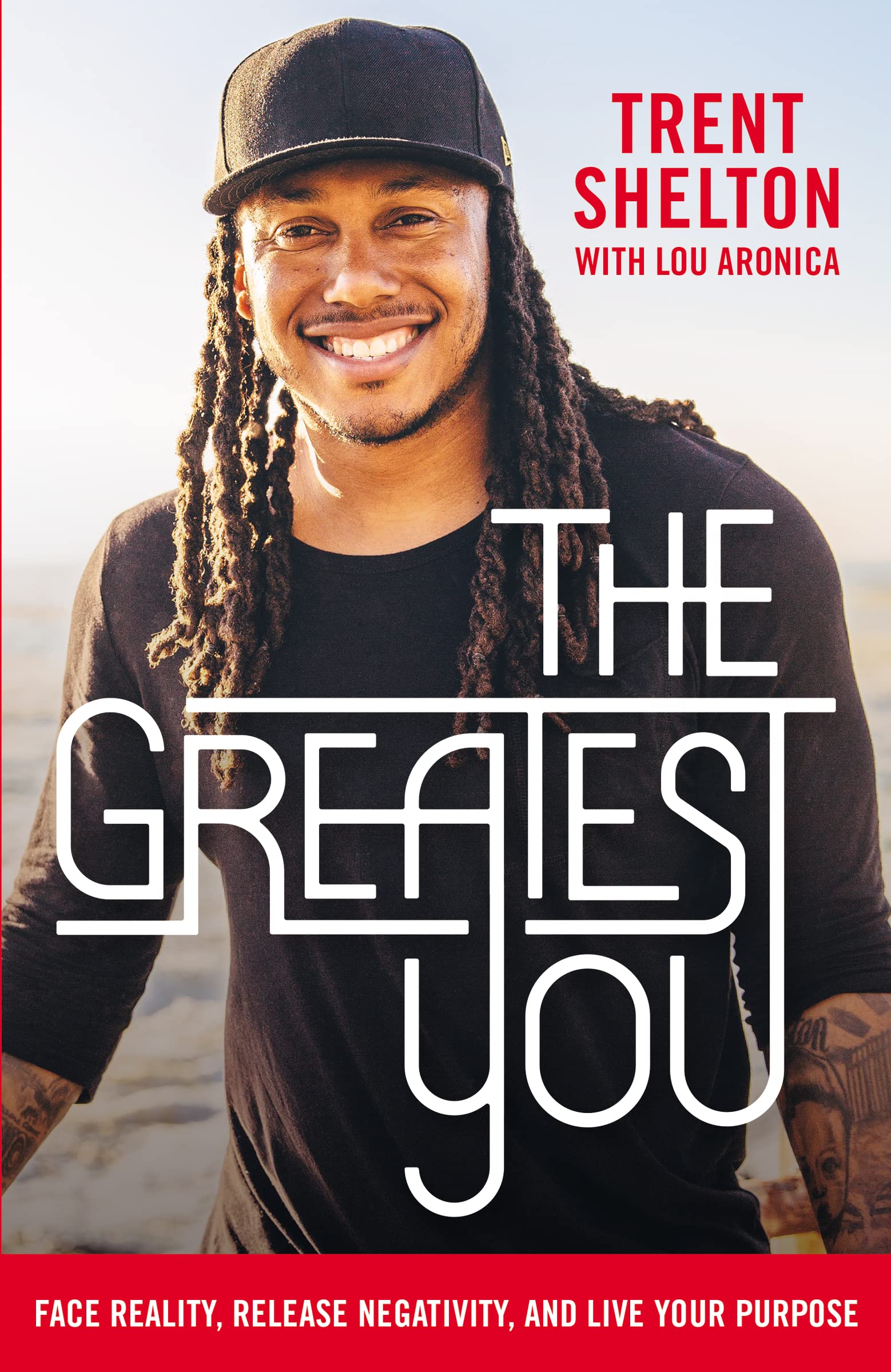 The Greatest You: Face Reality, Release Negativity, and Live Your Purpose book by Trent Shelton