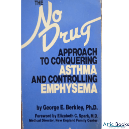 The no-drug approach to conquering asthma and controlling emphysema