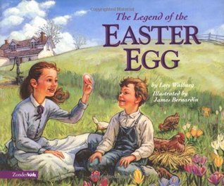 The Legend of the Easter Egg book by Lori Walburg