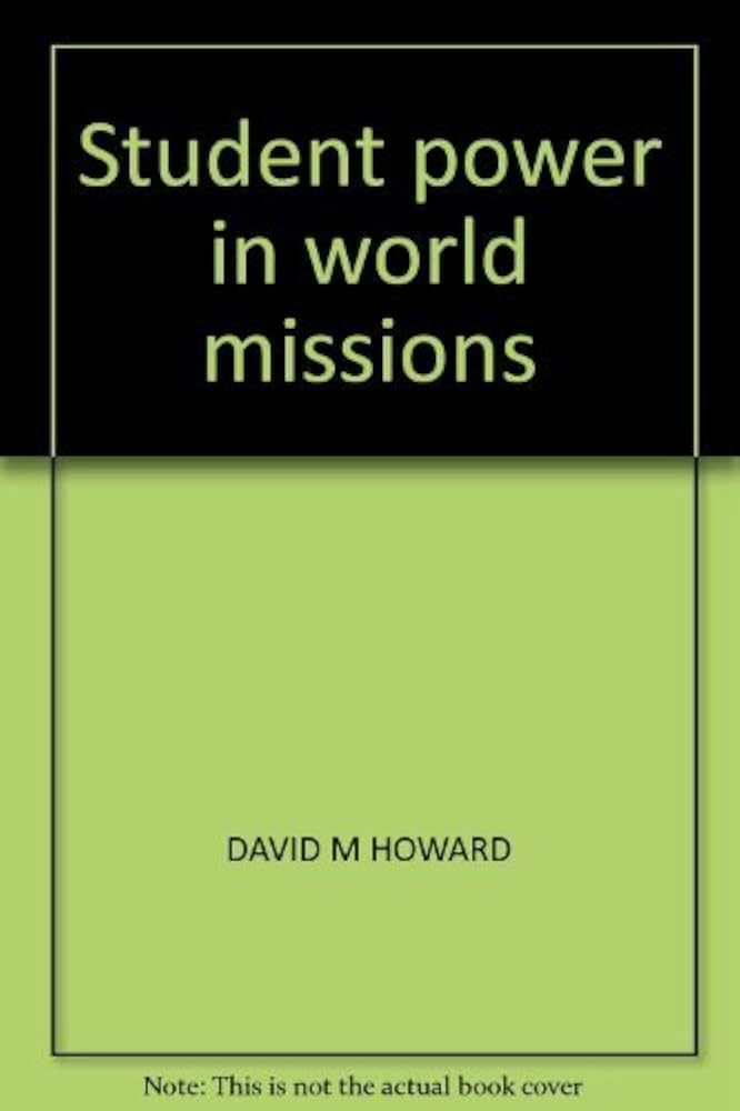 Student Power in World Missions book by David M. Howard