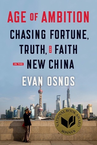 Age of Ambition: Chasing Fortune, Truth, and Faith in the New China book by Evan Osnos