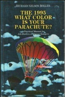 What Color is Your Parachute? 1995 : A Practical Manual for Job-hunters and Career-changers