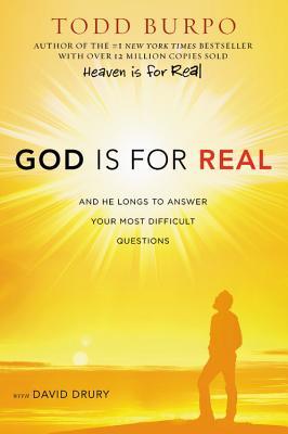 God Is for Real: And He Longs to Answer Your Most Difficult Questions book by Todd Burpo