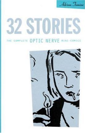 32 Stories : The Complete Optic Nerve Mini-comics