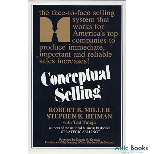 Conceptual Selling : The Revolutionary System for Face-To-Face Selling Used by America's Best Companies