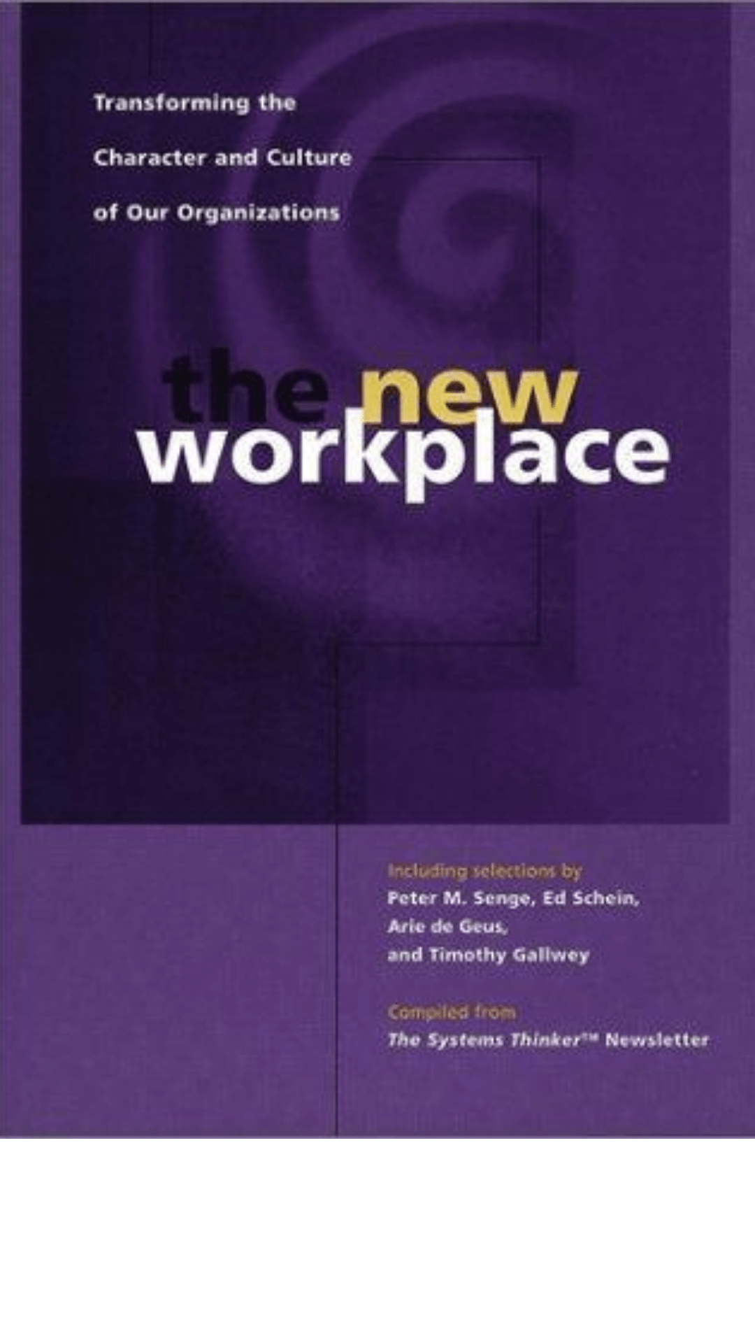 The New Workplace: Transforming the Character and Culture of Our Organizations