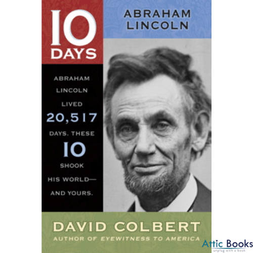 Abraham Lincoln (10 Days)