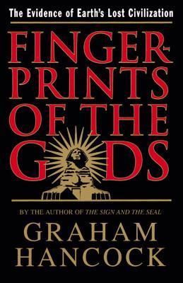 Fingerprints of the Gods: The Evidence of Earth's Lost Civilization book by Graham Hancock