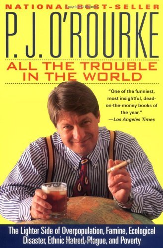 All the Trouble in the World book by P.J. O'Rourke