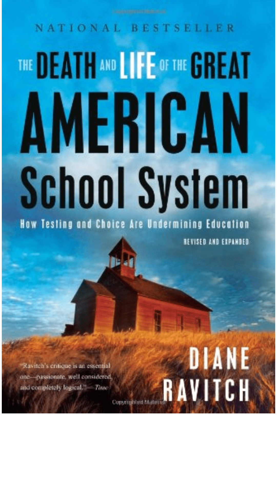The Death and Life of Great American School System : How Testing and Choice are Undermining Education