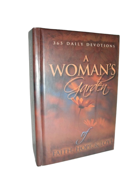 A Woman's Garden of Faith, Hope & Love (365 Daily Devotions)