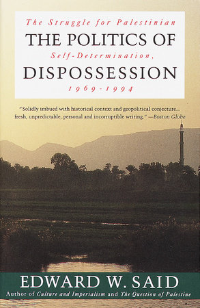The Politics of Dispossession: The Struggle for Palestinian Self-determination, 1969-1994 book by Edward W. Said