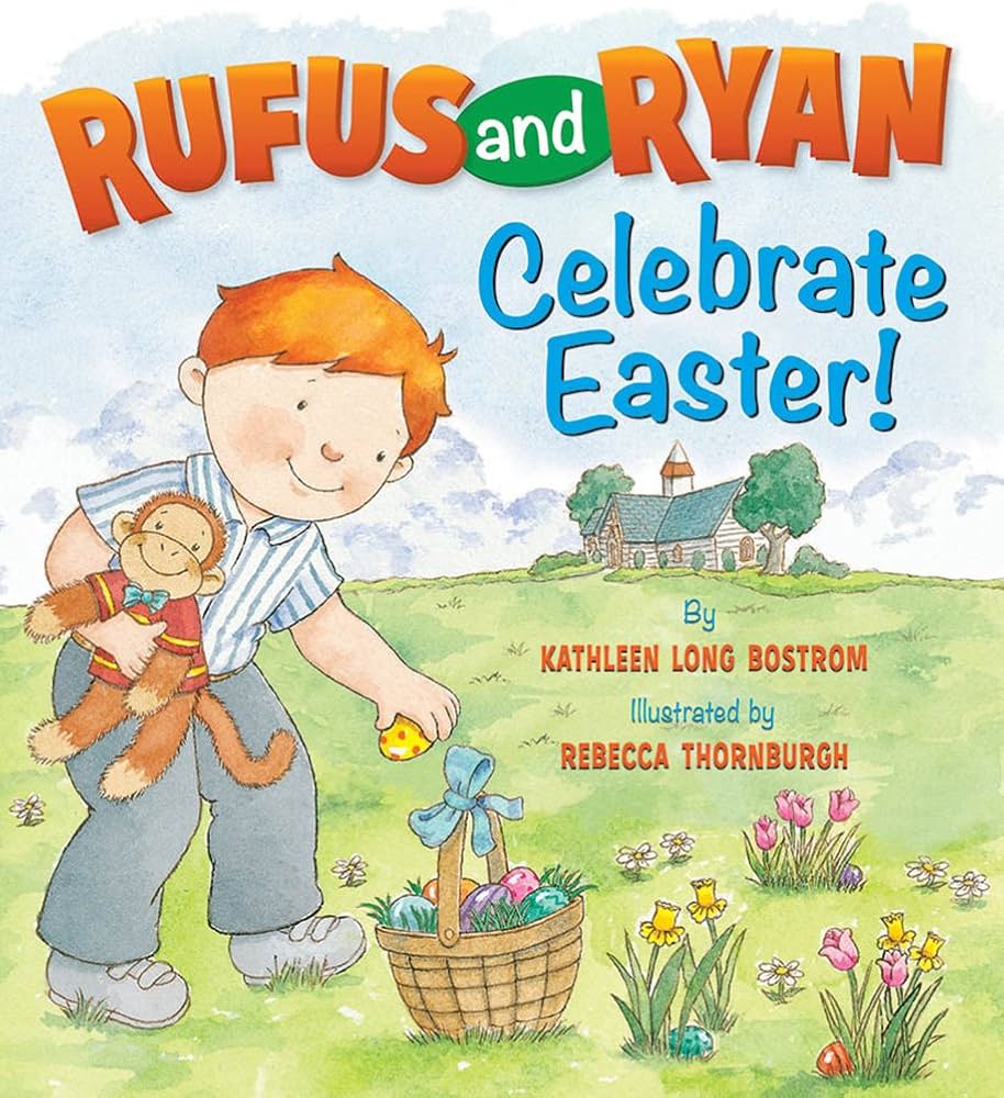 Rufus And Ryan Celebrate Easter book by Kathleen Long Bostrom (Board Book)