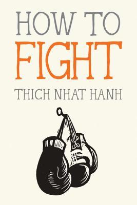 How to Fight book by Thich Nhat Hanh