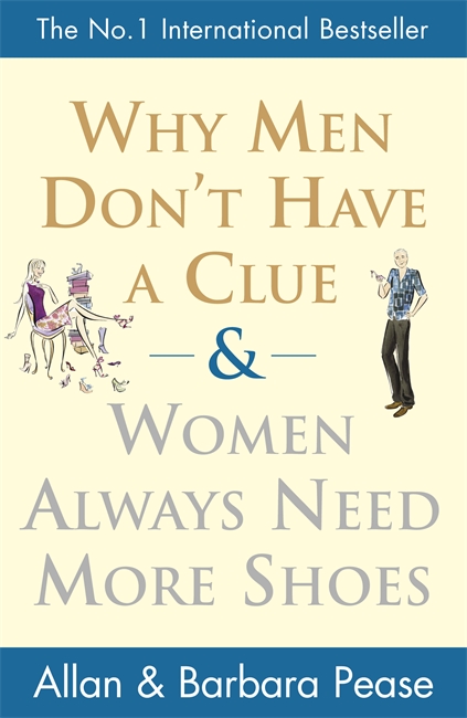 Why Men Don't Have a Clue & Women Always Need More Shoes book by Allan Pease