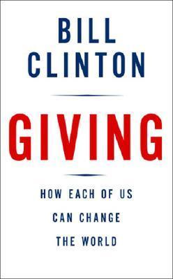 Giving : How Each of Us Can Change the World
