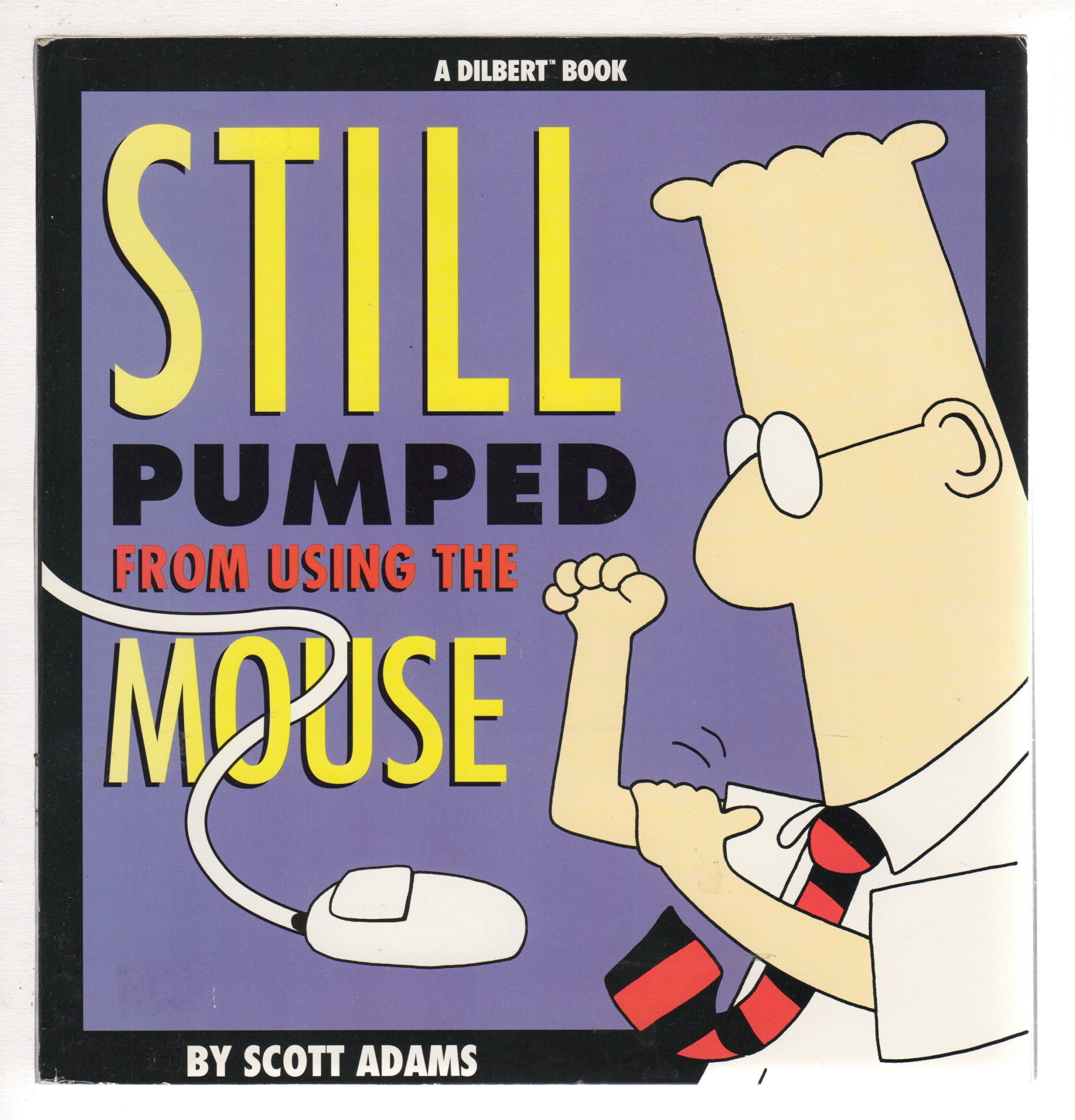 Dilbert #7: Still Pumped from Using the Mouse