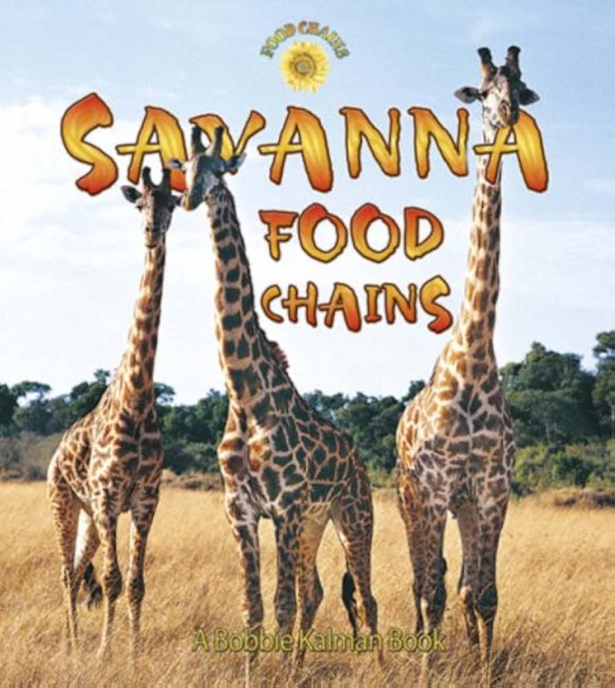 Savanna Food Chains book by Bobbie Kalman