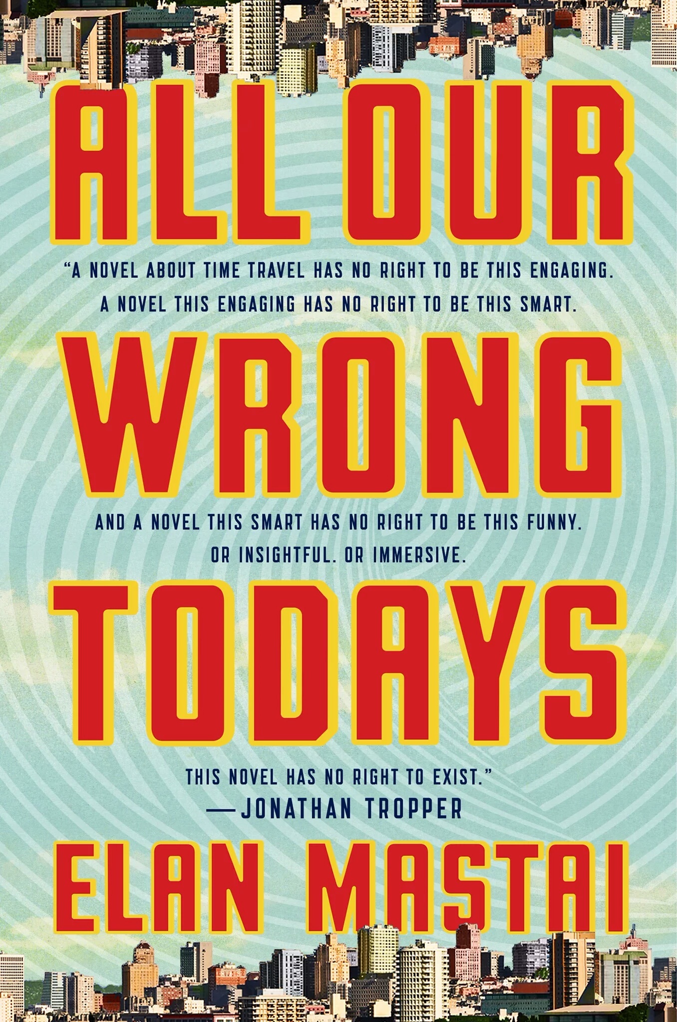 All Our Wrong Todays book by Elan Mastai