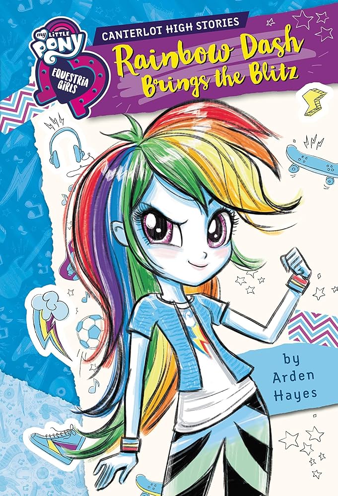 Equestria Girls: Canterlot High Stories #1: My Little Pony: Equestria Girls: Canterlot High Stories: Rainbow Dash Brings the Blitz book by Arden Hayes