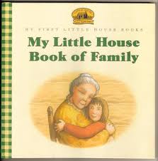 My Little House Book of Family book by Laura Ingalls Wilder