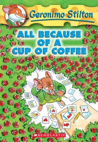 Geronimo Stilton #10: All Because of a Cup of Coffee book by Geronimo Stilton