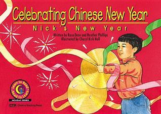 Celebrating Chinese New Year: Nick's New Year by Rosa Drew