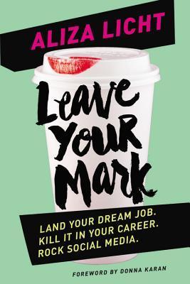 Leave Your Mark book by Aliza Licht