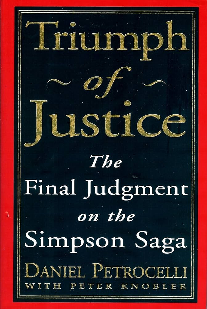 Triumph of Justice: The Final Judgment on the Simpson Saga book by Daniel Petrocelli