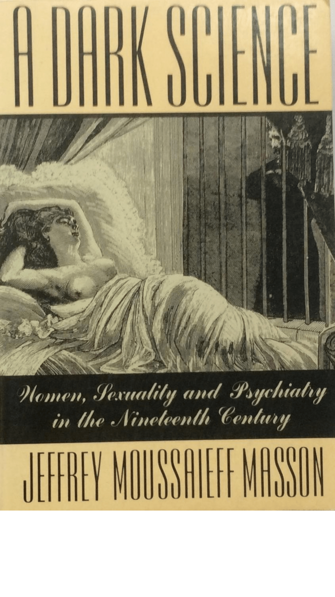 A Dark Science : Women, Sexuality, and Psychiatry in the Nineteenth Century