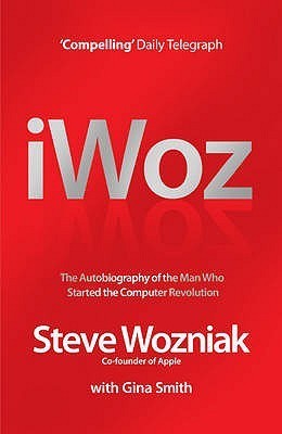 I, Woz: Computer Geek to Cult Icon - Getting to the Core of Apple's Inventor book by Steve Wozniak