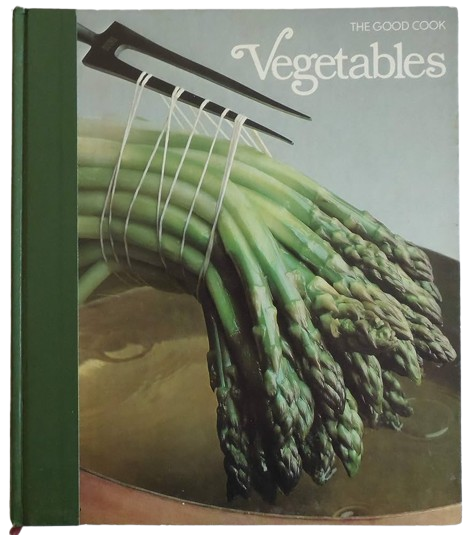 Vegetables (The Good Cook Techniques & Recipes Series)