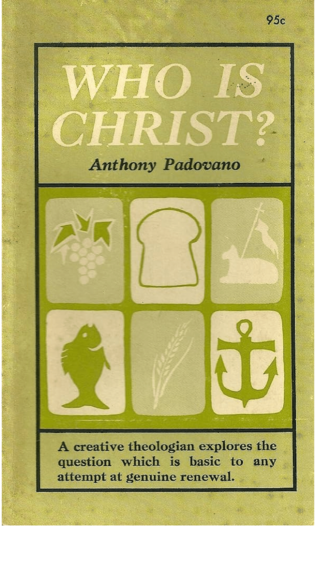 Who is Christ? by Anthony T. Padovano