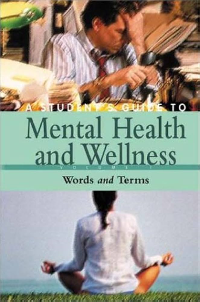 A Student's Guide to Mental Health and Wellness