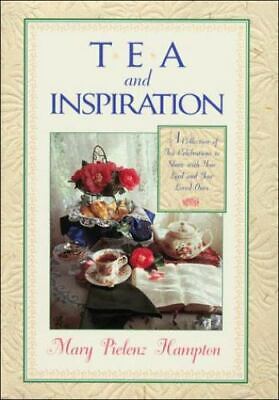 Tea and Inspiration: A Collection of Tea Celebrations to Share With Your Lord and Your Loved Ones book by Mary Pielenz Hampton