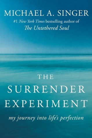 The Surrender Experiment: My Journey into Life's Perfection book by Michael A. Singer