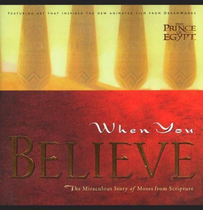 When You Believe : Miraculous Story of Moses from Scripture
