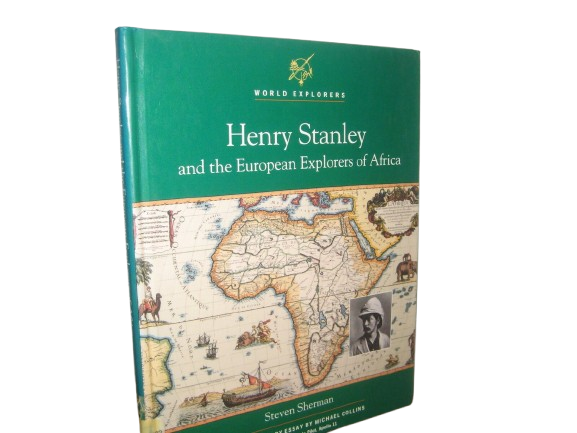 Henry Stanley and the European Explorers of Africa book by Steven Sherman