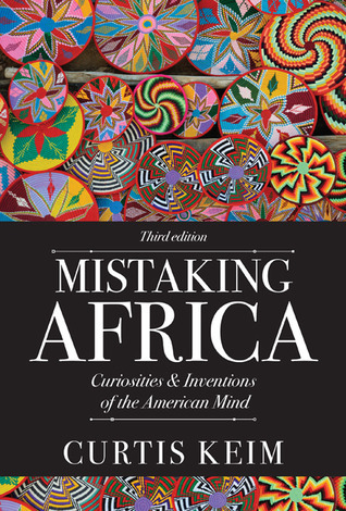 Mistaking Africa: Curiosities and Inventions of the American Mind book by Curtis A. Keim