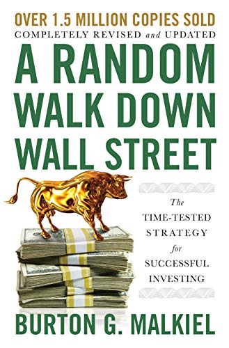 A Random Walk Down Wall Street: The Time-Tested Strategy for Successful Investing book by Burton G. Malkiel