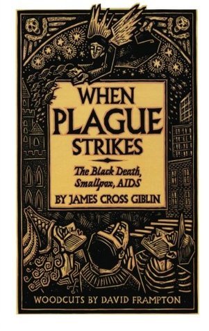 When Plague Strikes: The Black Death, Smallpox, AIDS book by James Cross Giblin