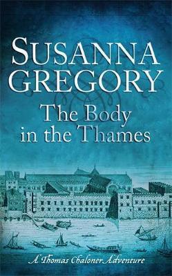 The Body in the Thames :  A Thomas Chaloner Adventure