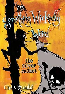 Something Wickedly Weird #3: The Silver Casket