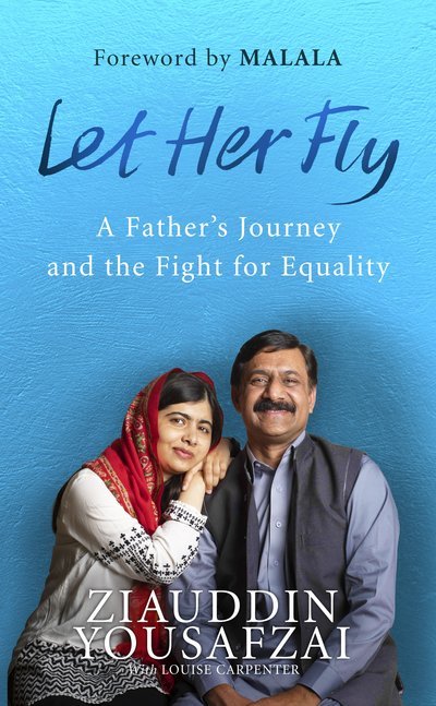 Let Her Fly: A Father's Journey and the Fight for Equality book by Ziauddin Yousafzai